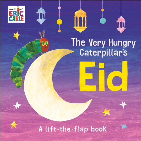 The Very Hungry Caterpillar's Eid: A Lift-The-Flap Book