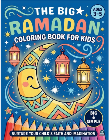 The Big Ramadan Coloring Book For Kids: A Joyful Ramadan Coloring Book Package and a Heartwarming Islamic Book for Children