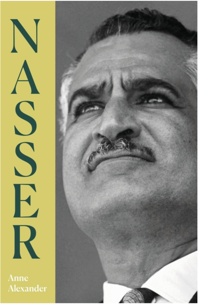 Nasser by Anne Alexander