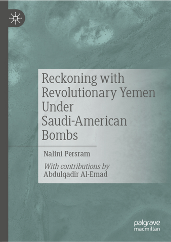 Reckoning with Revolutionary Yemen Under Saudi-American Bombs by Nalini Persram