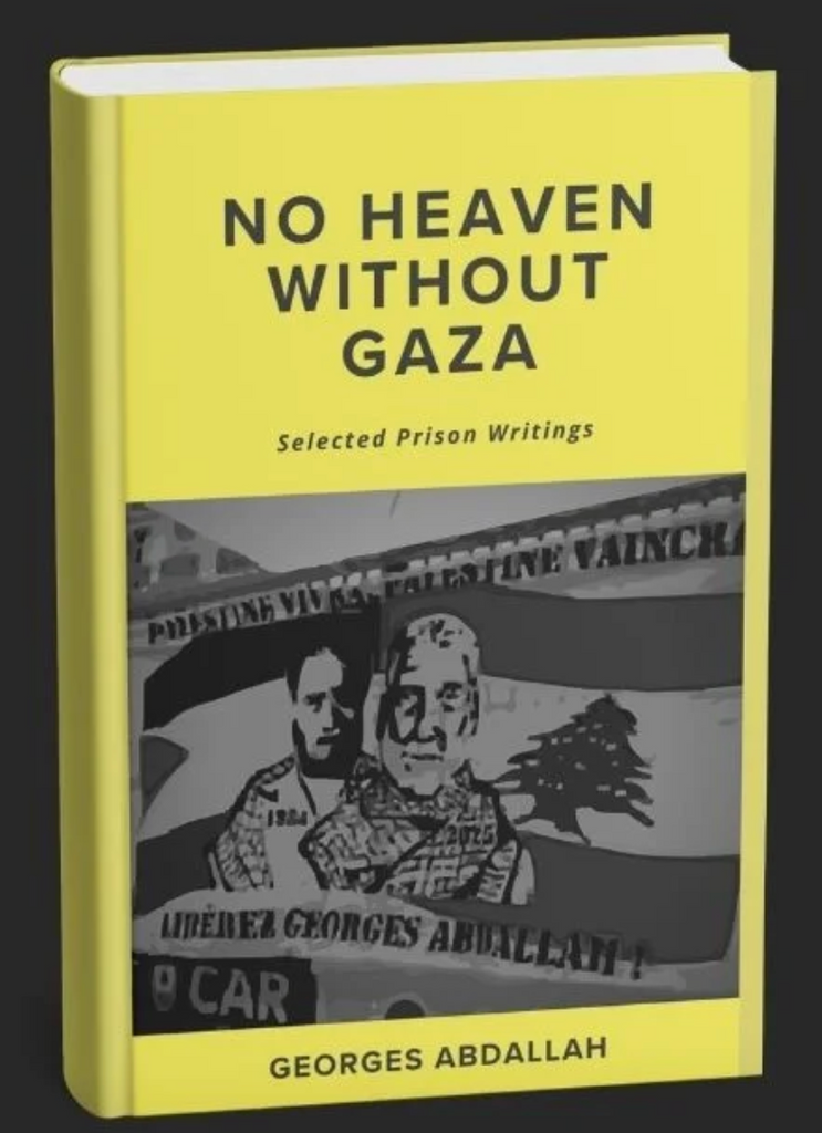 No Heaven without Gaza, Prison Letters of Georges Abdallah