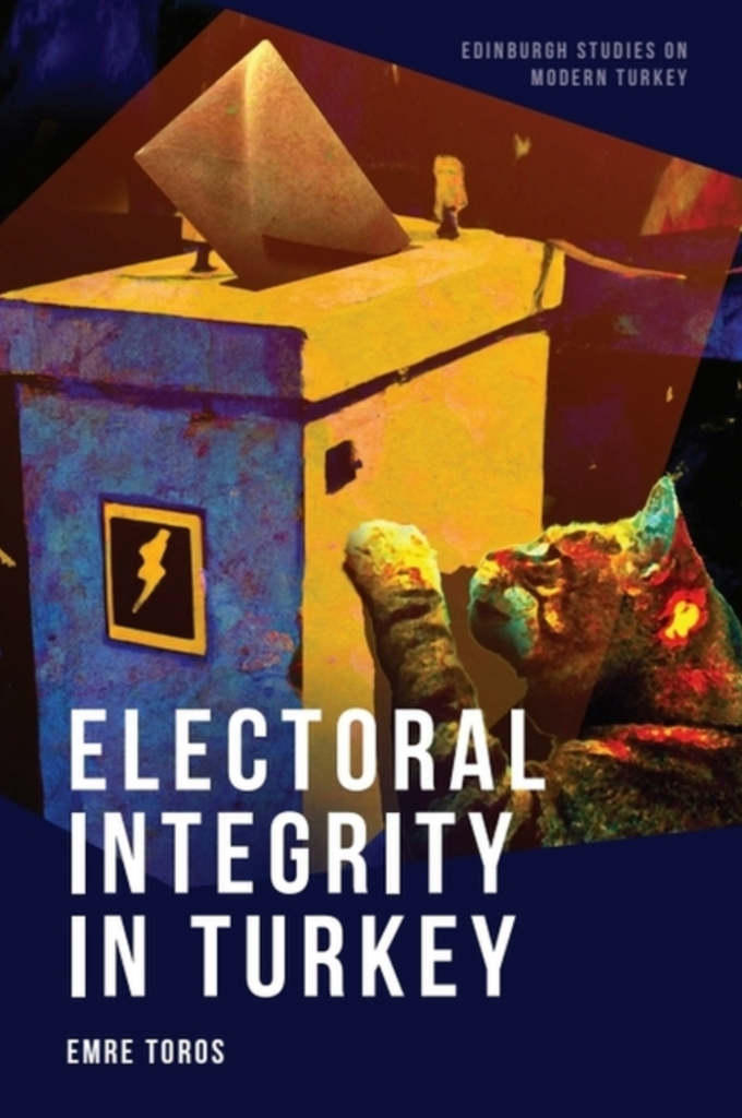 Electoral Integrity in Turkey by Emre Toros