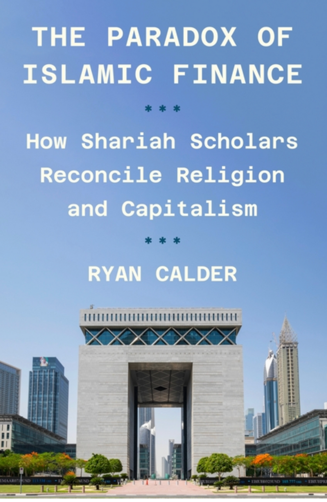 The Paradox of Islamic Finance by Ryan Calder
