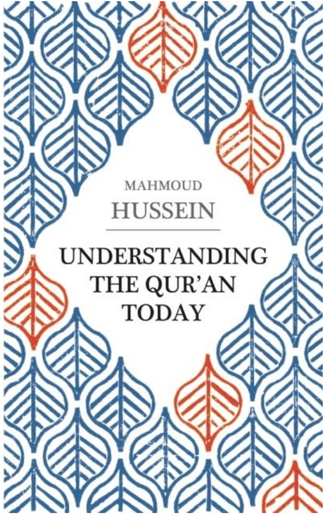 Understanding the Qur'an Today by Mahmoud Hussein