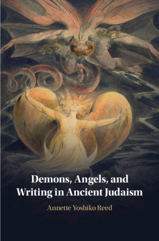 Demons, Angels, and Writing in Ancient Judaism by Annette Yoshiko Reed