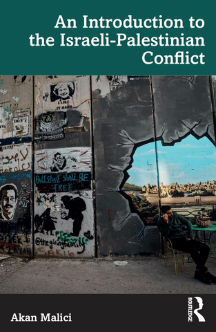 An Introduction to the Israeli-Palestinian Conflict by Akan Malici