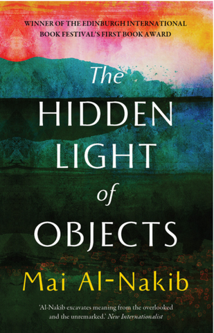 The Hidden Light of Objects by Mai Al-Nakib