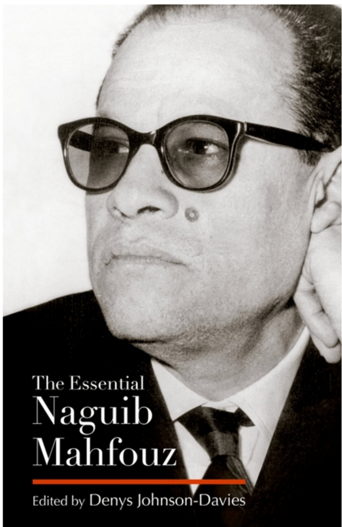 The Essential Naguib Mahfouz: Novels, Short Stories, Autobiography