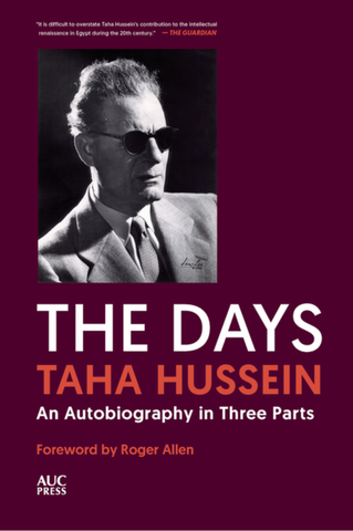 The Days: An Autobiography in Three Parts by Taha Hussein