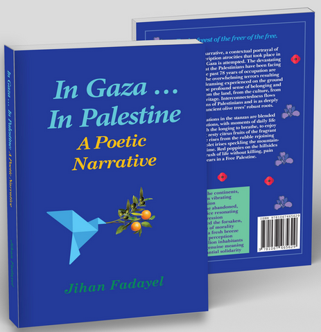 In Gaza... In Palestine: A Poetic Narrative by Jihan Fadayel