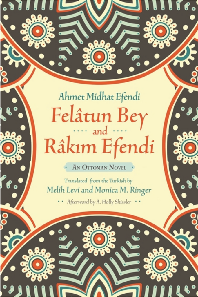 Felâtun Bey and Râkim Efendi: An Ottoman Novel