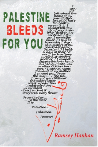 Palestine Bleeds for You by Ramsey Hanhan