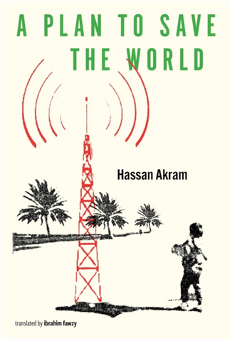 A Plan to Save the World by Hassan Akram