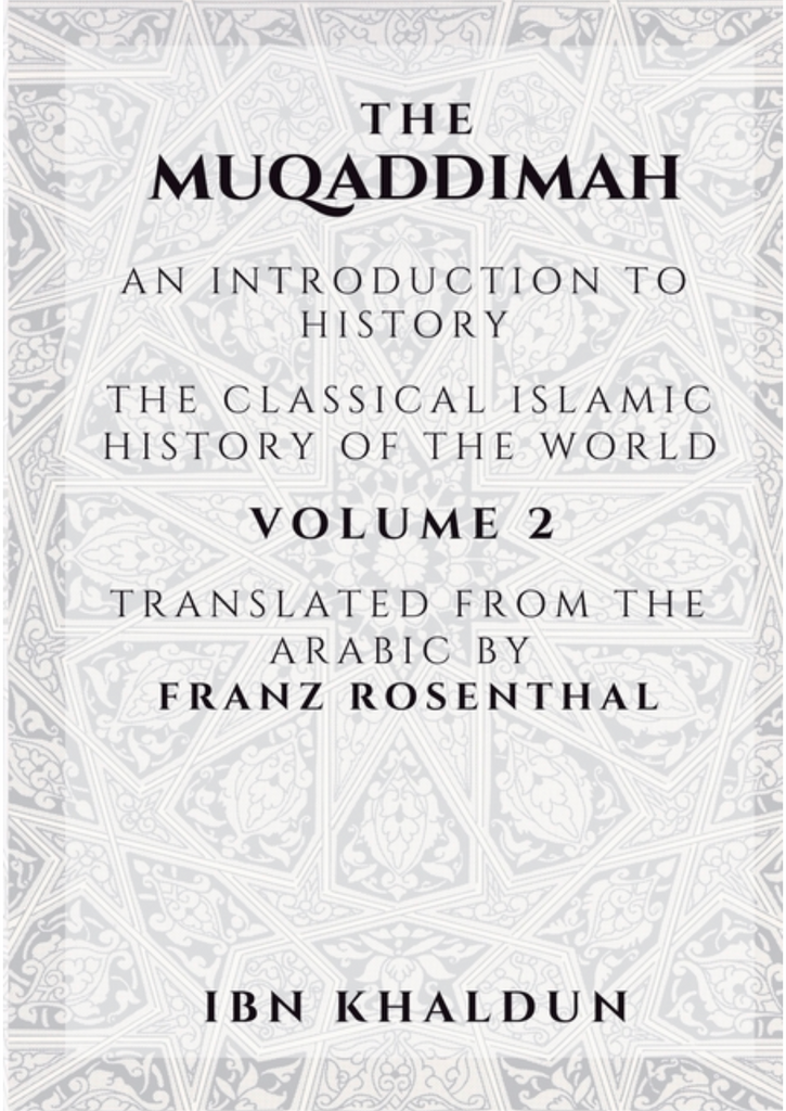 The Muqaddimah: An Introduction to History - Volume 2
