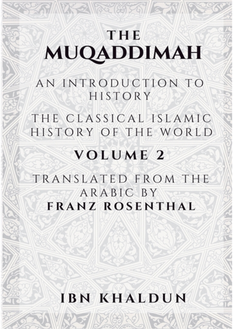 The Muqaddimah: An Introduction to History - Volume 2