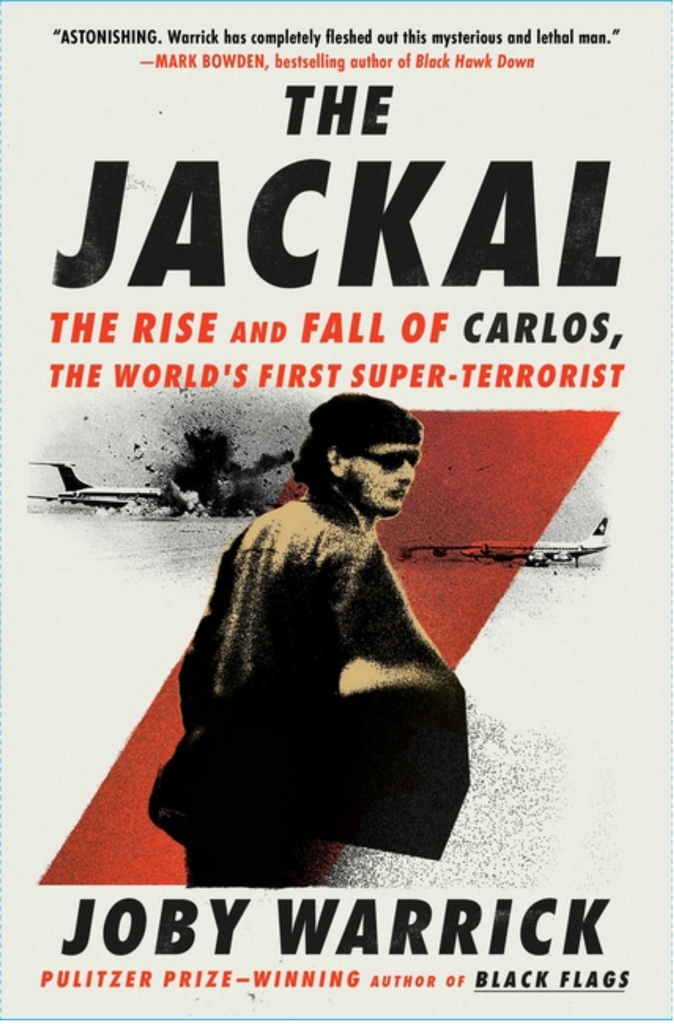 The Jackal: The Rise and Fall of Carlos by Joby Warrick