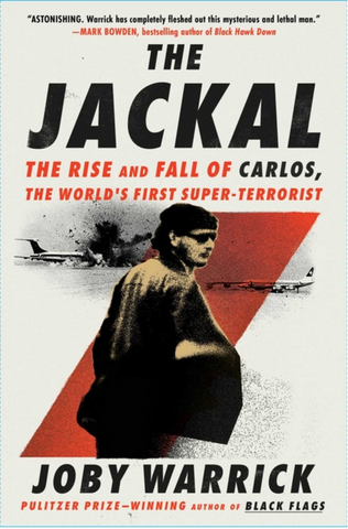 The Jackal: The Rise and Fall of Carlos by Joby Warrick