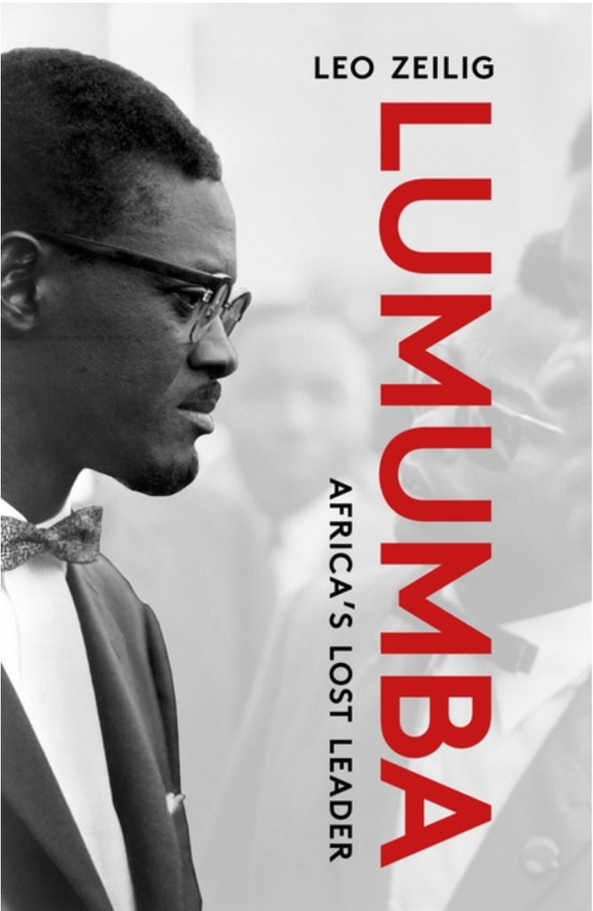 Lumumba: Africa's Lost Leader by Leo Zeilig