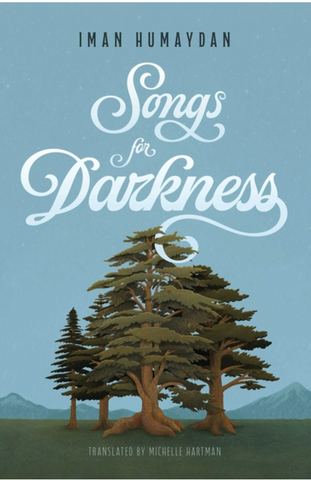 Songs for Darkness by Iman Humaydan