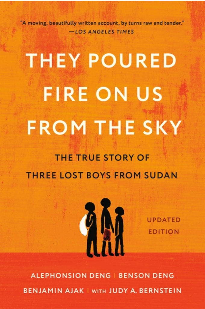 They Poured Fire on Us from the Sky: The True Story of Three Lost Boys from Sudan by Alephonsion and Benson Deng