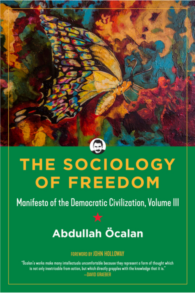Sociology of Freedom: Manifesto of the Democratic Civilization, Volume III by Abdullah Öcalan