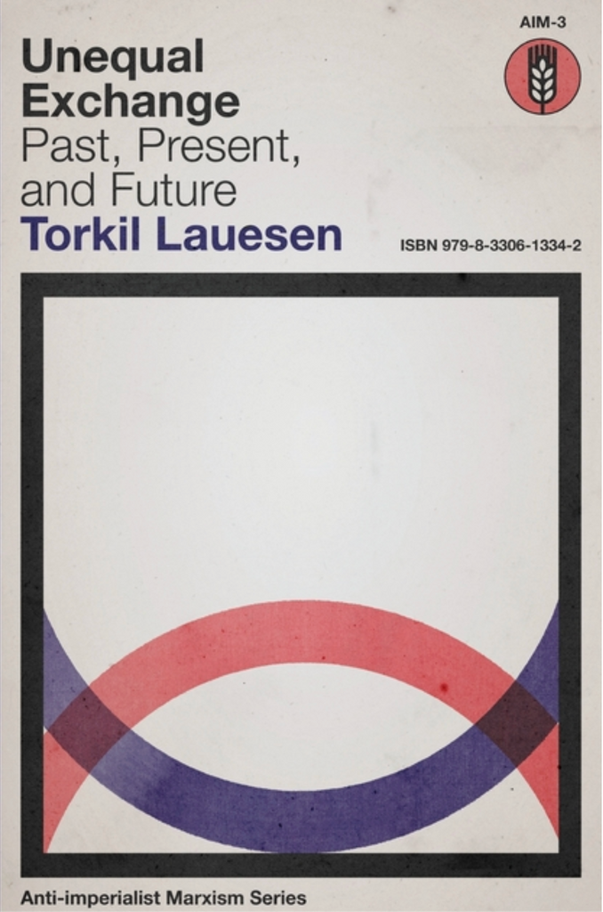 Unequal Exchange: Past, Present, and Future by Torkil Lauesen