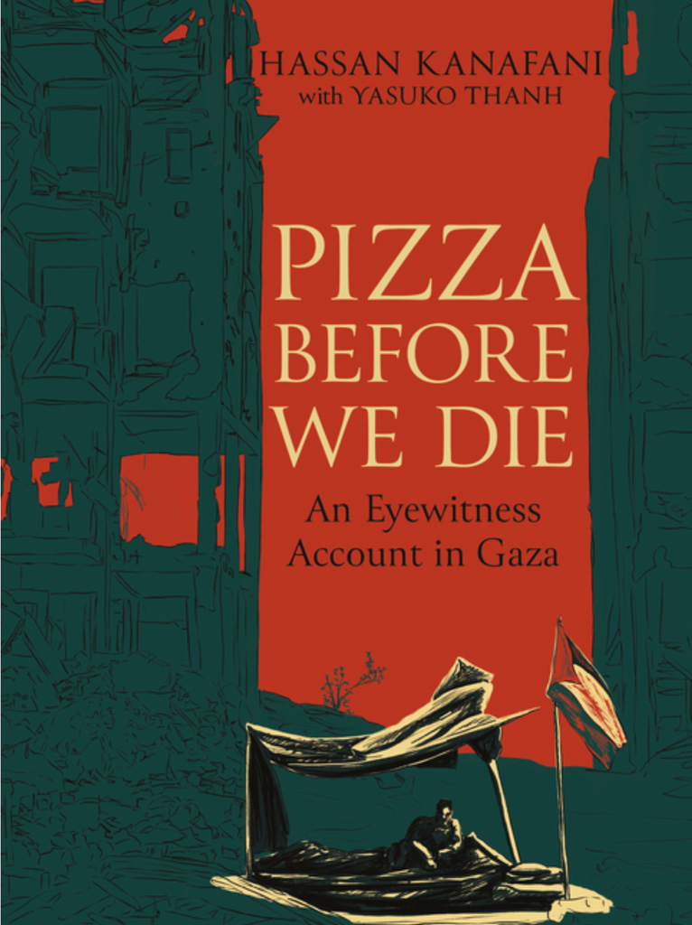 Pizza Before We Die: An Eyewitness Account in Gaza by Hassan Kanafani