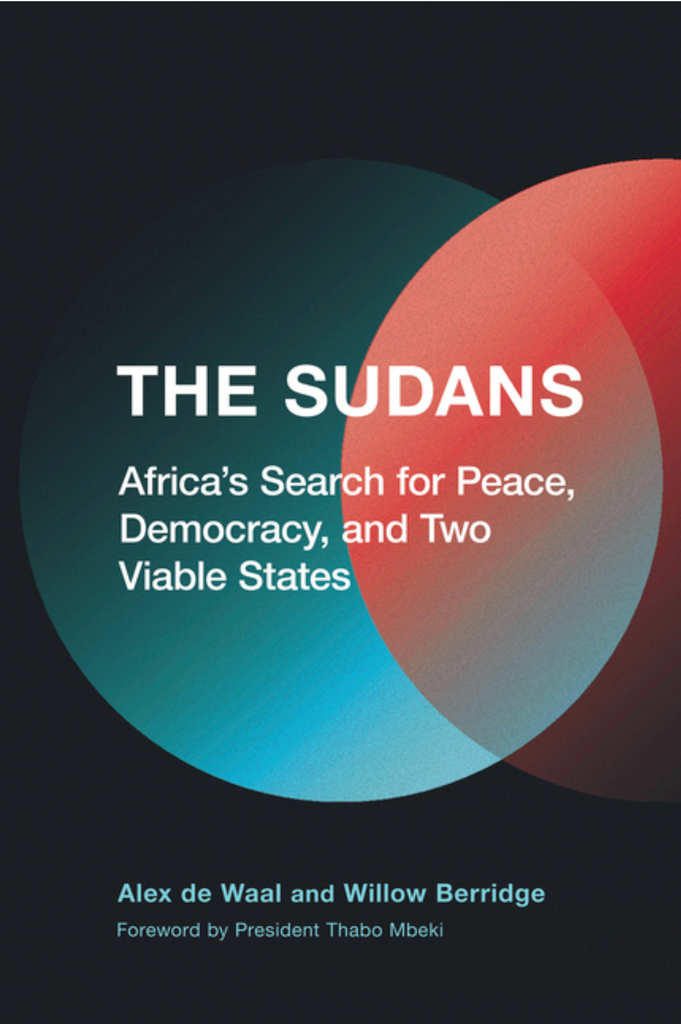 The Sudans: Africa's Search for Peace, Democracy, and Two Viable States by Alex de Waal and Willow Berridge