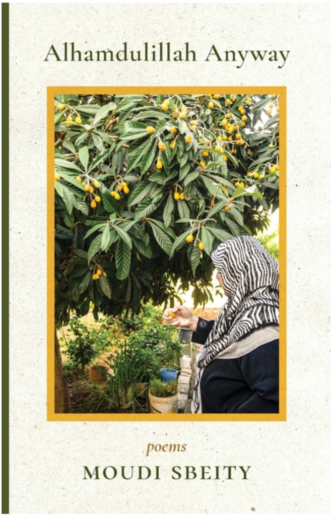Alhamdulillah Anyway: Poems by Moudi Sbeity