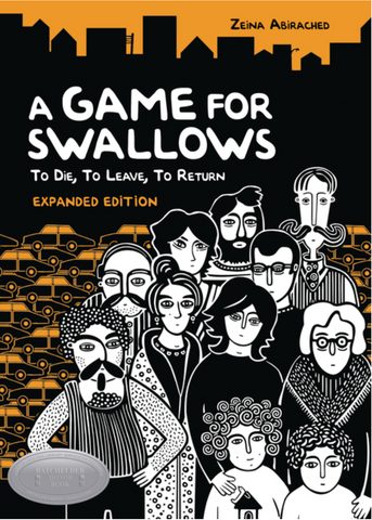 A Game for Swallows: To Die, to Leave, to Return: Expanded Edition by Zeina Abirached