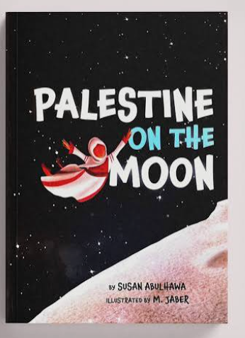 Palestine on the Moon by Susan Abulhawa, Illustrated by M. Jaber