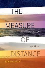 The Measure of Distance: An Immigrant Novel by Pauline Kaldas