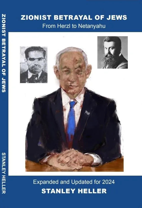 Zionist Betrayal of Jews From Herzl to Netanyahu by Stanley Heller