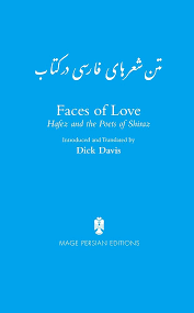 Faces of Love: Hafez and the Poets of Shiraz