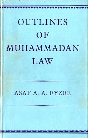 Outlines of Muhammadan Law by Asaf A. A. Fyzee