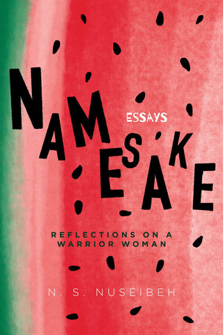 Namesake: Reflections on a Warrior Woman by N. S. Nuseibeh