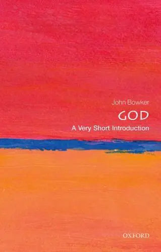 God: A Very Short Introduction by John Bowker