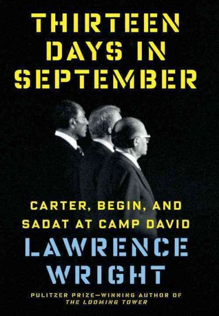 Thirteen Days in September: Carter, Begin, and Sadat at Camp David by Lawrence Wright