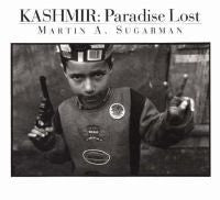 Kashmir: Paradise Lost by Martin A. Sugarman