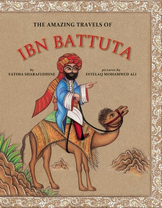 The Amazing Travels of Ibn Battuta by Fatima Sharafeddine