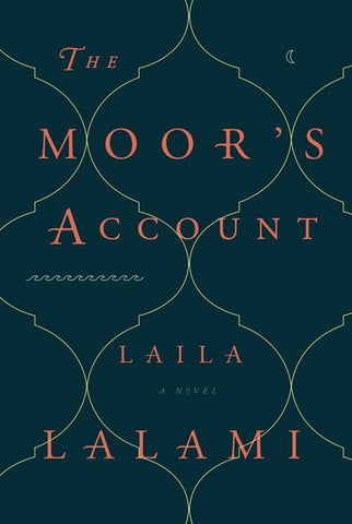 The Moor's Account: A Novel by Laila Lalami