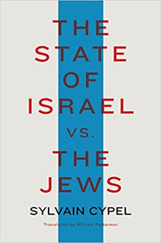 The State of Israel vs. the Jews by Sylvain Cypel
