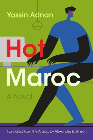 Hot Maroc: A Novel by Yassin Adnan