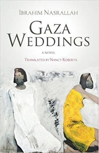 Gaza Weddings: A Novel by Ibrahim Nasrallah
