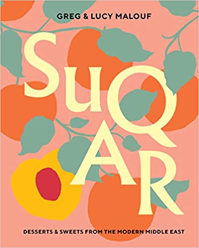 SUQAR: Desserts & Sweets from the Modern Middle East by Greg and Lucy Malouf