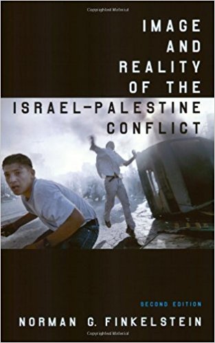 Image and Reality of the Israel-Palestine Conflict, New and Revised Edition by Norman G. Finkelstein