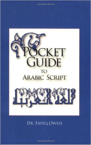 Pocket Guide to Arabic Script by Fayeq Oweis