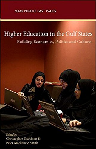 Higher Education in the Gulf States: Building Economics, Politics and Cultures by Christopher Davidson