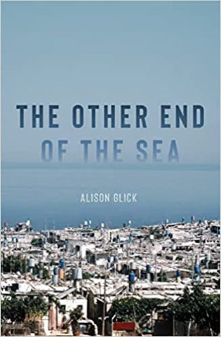 The Other End of the Sea: A Novel by Alison Glick