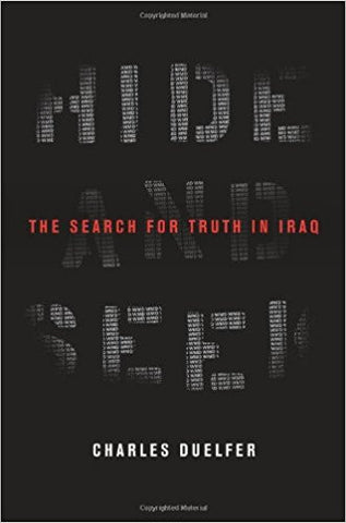 Hide and Seek: The Search for Truth in Iraq by Charles Duelfer